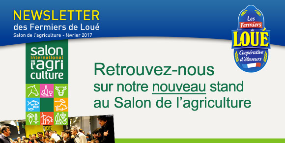 Newsletter des Fermiers de Loué - Février 2017 - Salon de l'agriculture